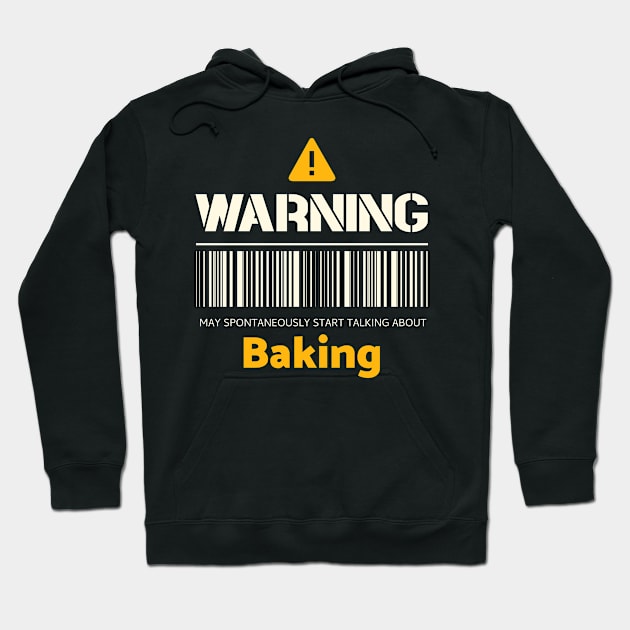 Warning may spontaneously start talking about baking Hoodie by Personality Tees